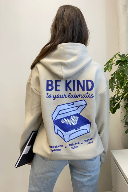 Be Kind to your Labmates Hoodie