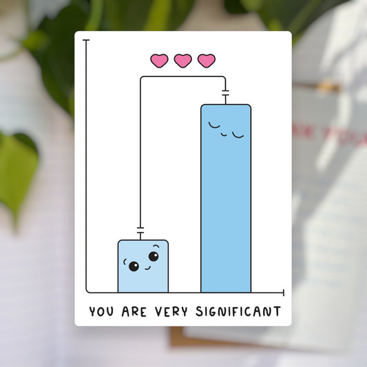 "You are very significant" Vinyl Sticker